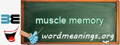 WordMeaning blackboard for muscle memory